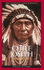 Chief Joseph: A Biography