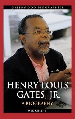 Henry Louis Gates, Jr.: A Biography - Meg Greene - cover