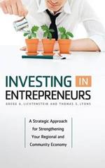 Investing in Entrepreneurs: A Strategic Approach for Strengthening Your Regional and Community Economy