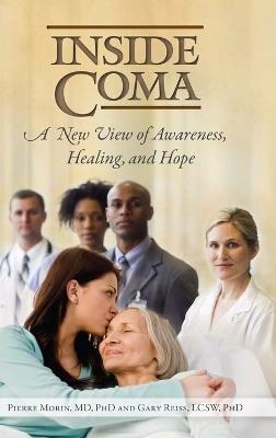 Inside Coma: A New View of Awareness, Healing, and Hope - Pierre Morin,Gary Reiss - cover