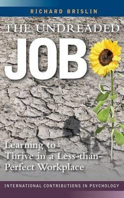 The Undreaded Job: Learning to Thrive in a Less-than-Perfect Workplace - Richard Brislin - cover