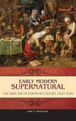 Early Modern Supernatural: The Dark Side of European Culture, 1400–1700