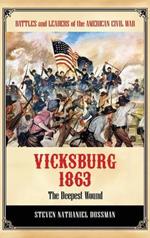 Vicksburg 1863: The Deepest Wound