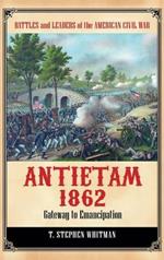 Antietam 1862: Gateway to Emancipation