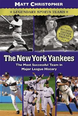 The New York Yankees: The Most Successful Team in Major League History - Matt Christopher - cover