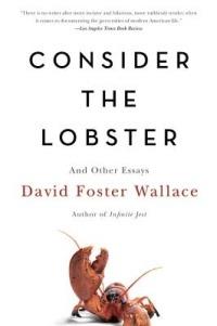 Consider the Lobster: And Other Essays - David Foster Wallace - cover
