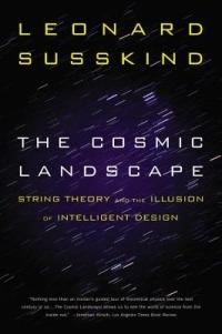 The Cosmic Landscape: String Theory and the Illusion of Intelligent Design - Leonard Susskind - cover