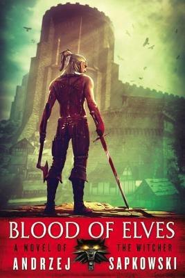 Blood of Elves - Andrzej Sapkowski - cover