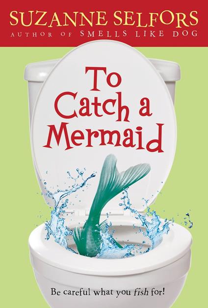 To Catch a Mermaid - Suzanne Selfors - ebook