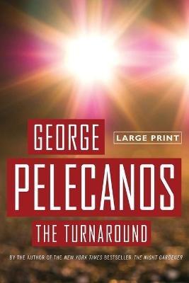 The Turnaround - George P Pelecanos - cover