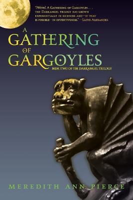 A Gathering Of Gargoyles: Number 2 in series - Meredith Ann Pierce - cover