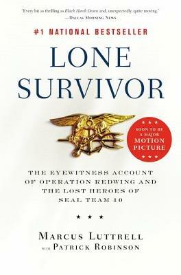 Lone Survivor: The Eyewitness Account of Operation Redwing and the Lost Heroes of SEAL Team 10 - Marcus Luttrell - cover