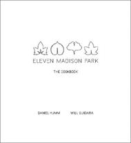 Eleven Madison Park: The Cookbook