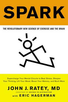 Spark: The Revolutionary New Science of Exercise and the Brain - John J Ratey - cover