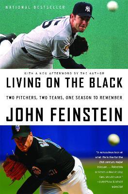 Living On The Black: Two Pitchers, Two Teams, One Season to Remember - John Feinstein - cover