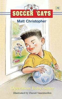 Soccer 'Cats: Operation Baby-Sitter - Matt Christopher - cover
