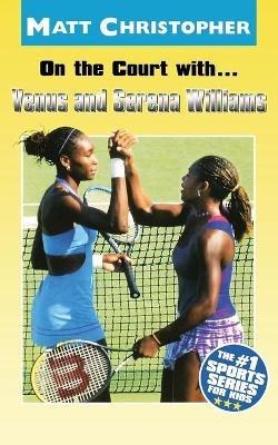 On The Court With Venus & Serena - Matt Christopher - cover