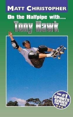 On the Halfpipe with...Tony Hawk - Matt Christopher - cover