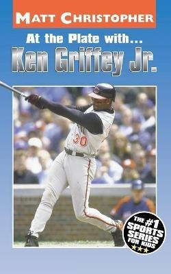 At the Plate with...Ken Griffey Jr. - Matt Christopher - cover