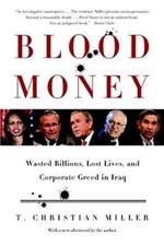Blood Money: A Story of Wasted Billions, Lost Lives and Corporate Greed in Iraq