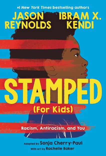 Stamped (For Kids) - Sonja Cherry-Paul,Jason Reynolds,Ibram X. Kendi,Rachelle Baker - ebook