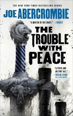 The Trouble with Peace - Joe Abercrombie - cover