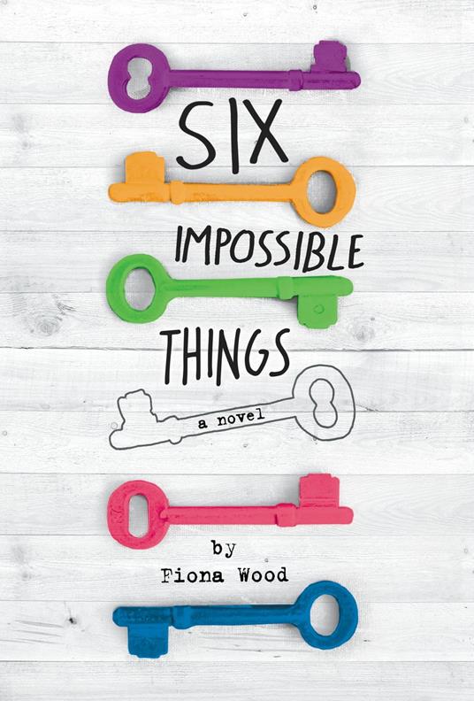 Six Impossible Things - Fiona Wood - ebook