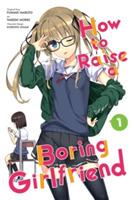 How to Raise a Boring Girlfriend, Vol. 1 - Moriki Takeshi - cover