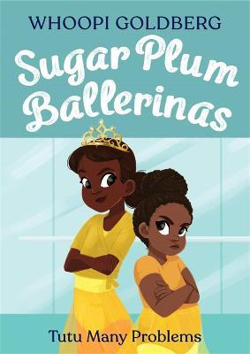 Sugar Plum Ballerinas: Tutu Many Problems (previously published as Terrible Terrel) - Whoopi Goldberg,Deborah Underwood - cover