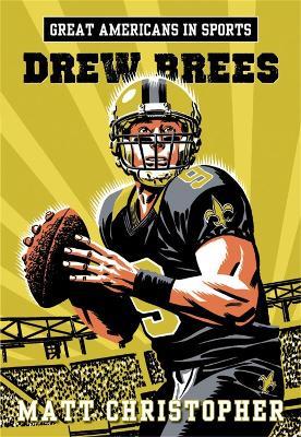 Great Americans In Sports: Drew Brees - Matt Christopher - cover