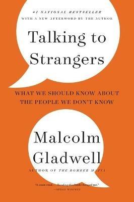 Talking to Strangers: What We Should Know about the People We Don't Know - Malcolm Gladwell - cover