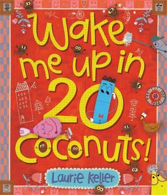 Wake Me Up in 20 Coconuts! - Laurie Keller - cover