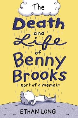 The Death and Life of Benny Brooks: Sort of a Memoir - Ethan Long - cover