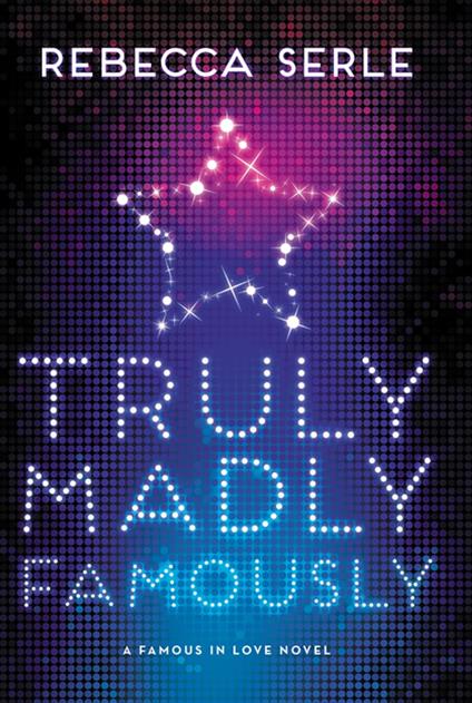 Truly Madly Famously - Rebecca Serle - ebook