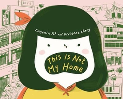 This Is Not My Home - Eugenia Yoh,Vivienne Chang - cover