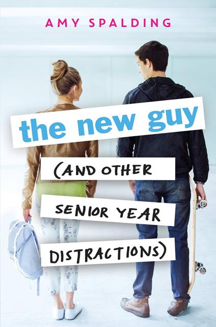 The New Guy (and Other Senior Year Distractions) - Amy Spalding - ebook