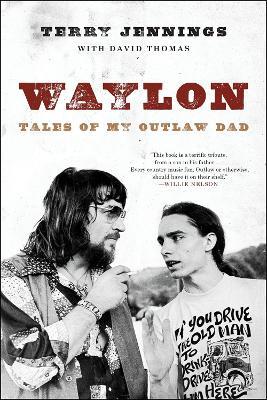 Waylon: Tales of My Outlaw Dad - Terry Jennings,David Thomas - cover