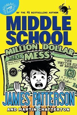 Middle School: Million Dollar Mess - James Patterson,Martin Chatterton - cover