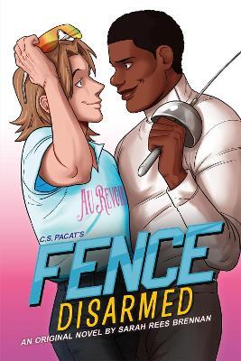 Fence: Disarmed - C.S. Pacat,Sarah Rees Brennan - cover