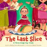 The Last Slice: A Three Kings Day Treat