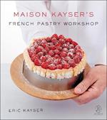 Maison Kayser's French Pastry Workshop