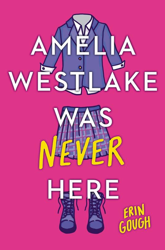 Amelia Westlake Was Never Here - Erin Gough - ebook
