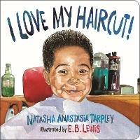 I Love My Haircut! (New Edition) - E. B. Lewis,Natasha A Tarpley - cover