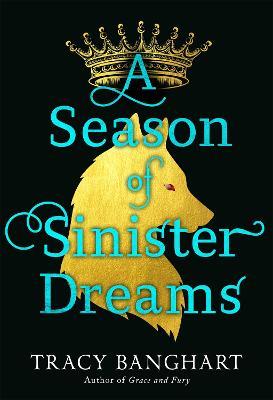 A Season of Sinister Dreams - Tracy Banghart - cover