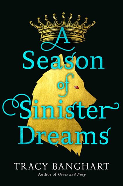 A Season of Sinister Dreams - Tracy Banghart - ebook