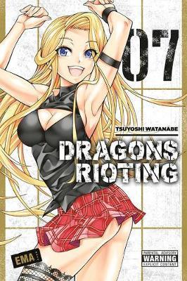 Dragons Rioting, Vol. 7 - Tsuyoshi Watanabe - cover