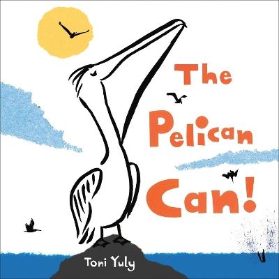The Pelican Can! - Toni Yuly - cover