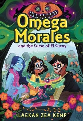 Omega Morales and the Curse of El Cucuy - Laekan Z Kemp - cover