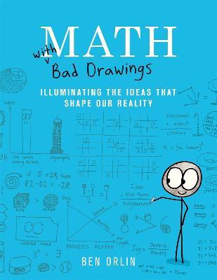 Math with Bad Drawings: Illuminating the Ideas That Shape Our Reality - Ben Orlin - cover