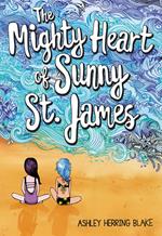 The Mighty Heart of Sunny St. James